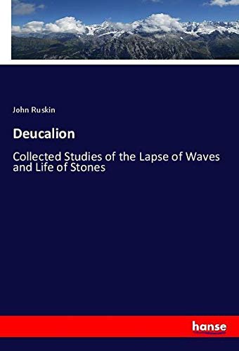 Deucalion: Collected Studies of the Lapse of Waves and Life of Stones