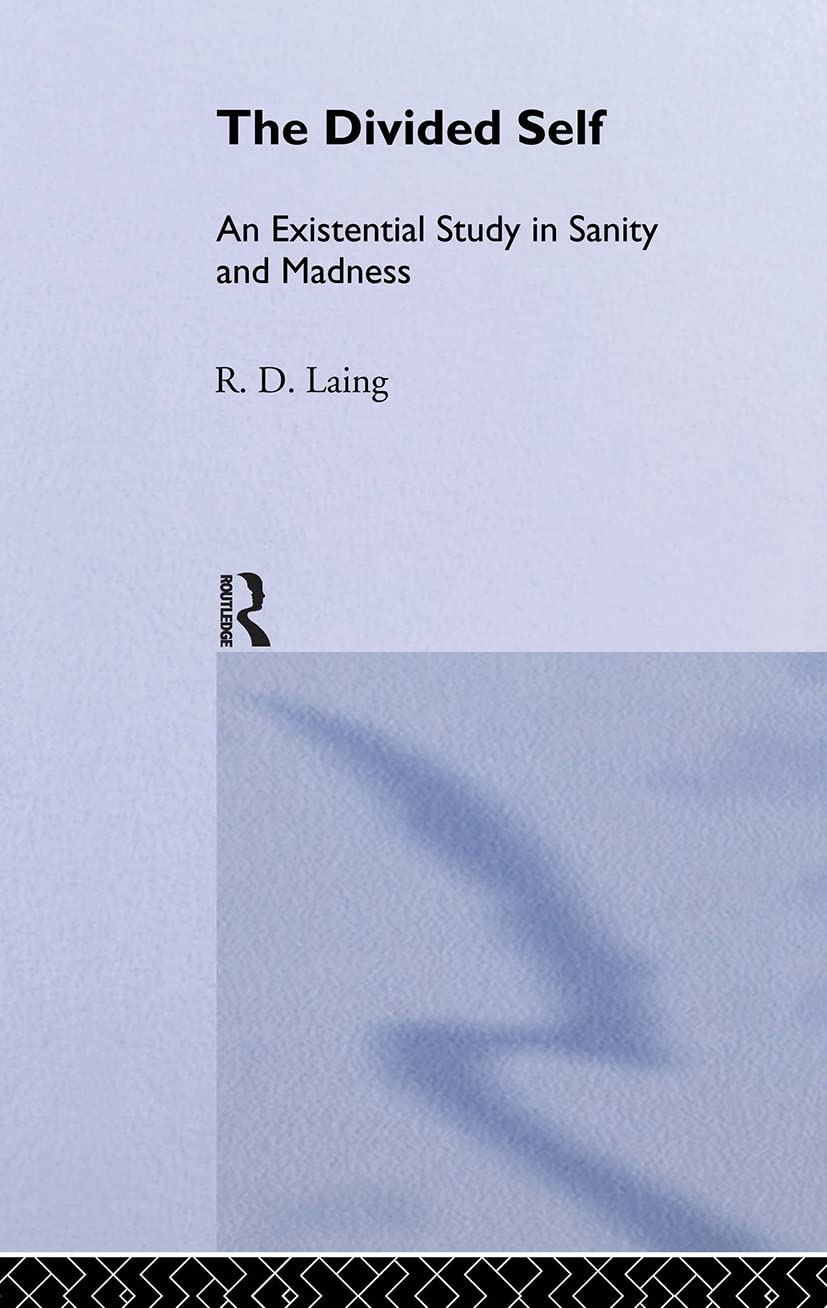 Laing, R. D. The Divided Self, Selected Works Of R D Laing, Vol 1 (Selected Works Of R.D. Laing, 1, Band 1)