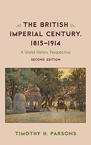 The British Imperial Century, 1815-1914: A World History Perspective, Second Edition (Critical Issues in World and International History)