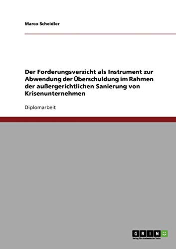 Sanierung von Krisenunternehmen. Durch Forderungsverzicht eine Überschuldung abwenden