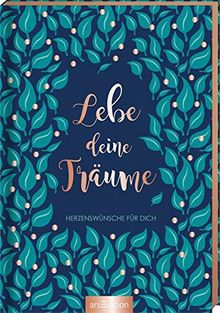 Lebe deine Träume: Herzenswünsche für dich