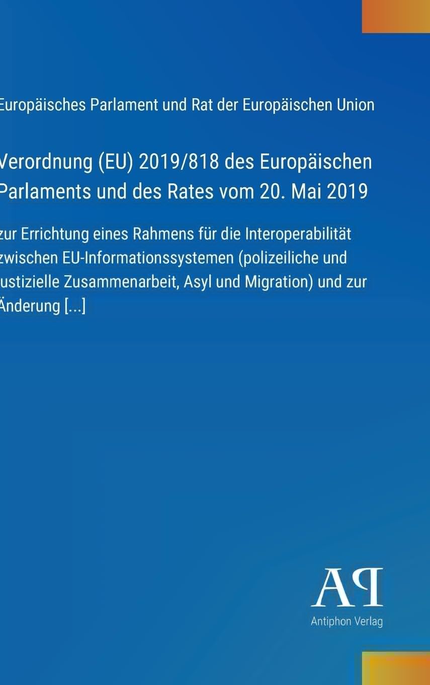 Verordnung (EU) 2019/818 des Europäischen Parlaments und des Rates vom 20. Mai 2019