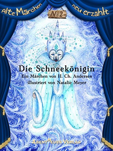Die Schneekönigin (Alte Märchen neu erzählt)