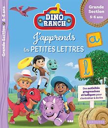 Dino ranch, j'apprends les petites lettres : des activités progressives et ludiques pour s'entraîner à écrire : grande section, 5-6 ans