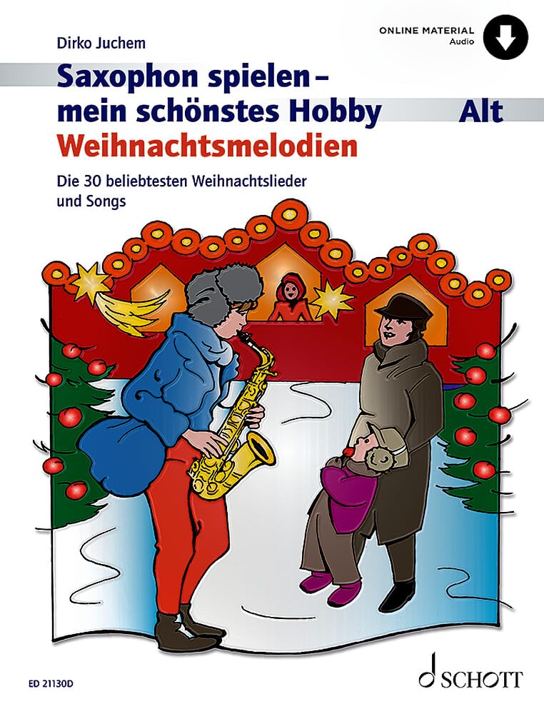 Saxophon spielen - mein schönstes Hobby   Saxophon spielen - mein schönstes Hobby Weihnachtsmelodien Alt-Saxophon Klavier ad libitum - Dirko Juchem Geheftet