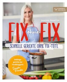 Fix ohne Fix: Schnelle Gerichte ohne Fixtüte von Franitza, Sandra | Buch | Zustand sehr gut