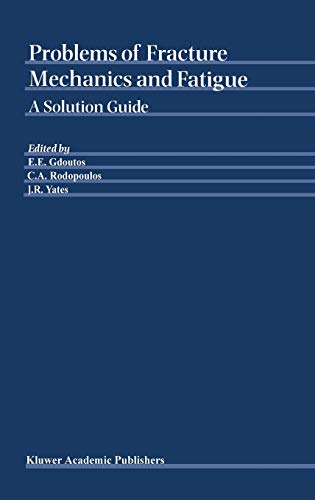 Problems of Fracture Mechanics and Fatigue: A Solution Guide