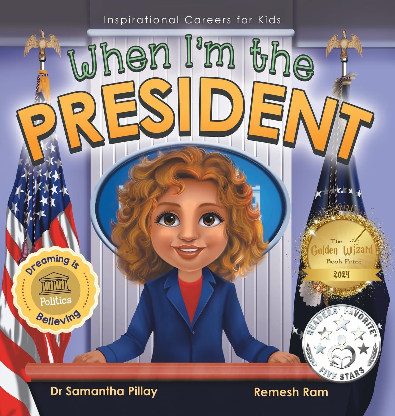 When I'm the President: Dreaming is Believing: Politics (Inspirational Careers for Kids, Band 4)