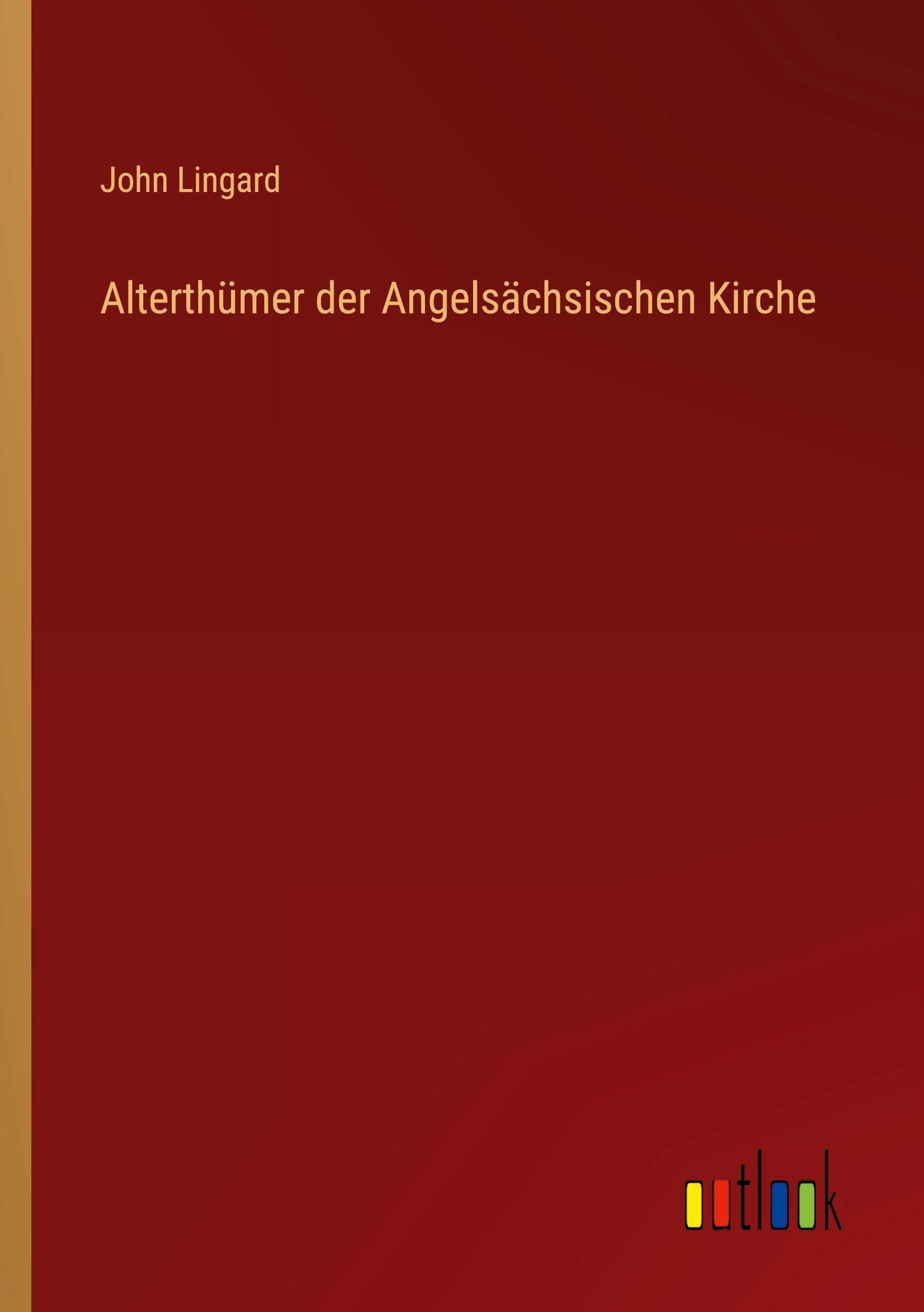 Alterthümer der Angelsächsischen Kirche