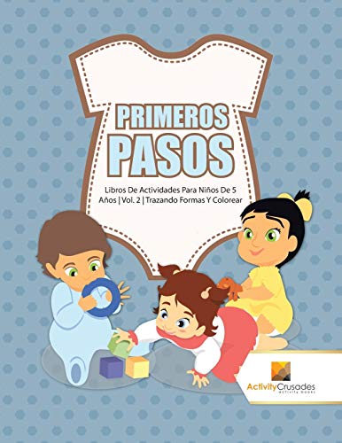 Primeros Pasos : Libros De Actividades Para Niños De 5 Años | Vol. 2 | Trazando Formas Y Colorear