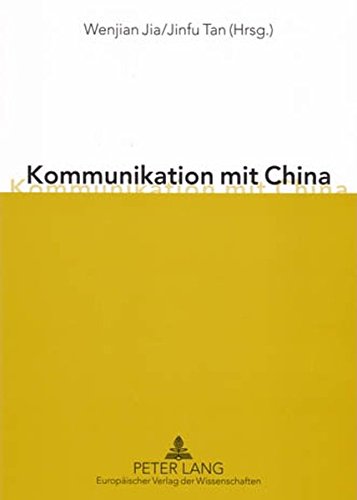 Kommunikation mit China: Eine chinesische Perspektive