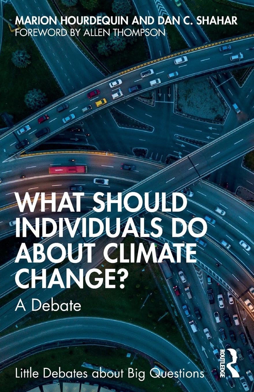 What Should Individuals Do about Climate Change?: A Debate (Little Debates About Big Questions)