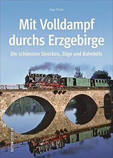 Mit Volldampf durchs Erzgebirge (Sutton - Auf Schienen unterwegs)