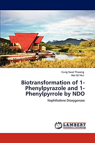 Biotransformation of 1-Phenylpyrazole and 1-Phenylpyrrole by NDO: Naphthalene Dioxygenase