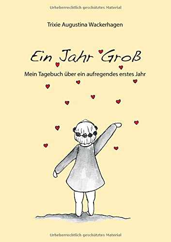 Ein Jahr Groß: Mein Tagebuch über ein aufregendes erstes Jahr