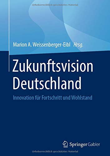 Zukunftsvision Deutschland: Innovation für Fortschritt und Wohlstand
