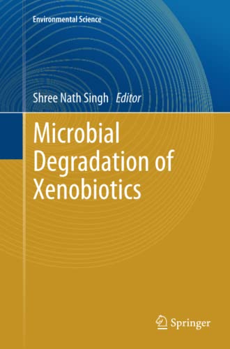 Microbial Degradation of Xenobiotics (Environmental Science and Engineering)