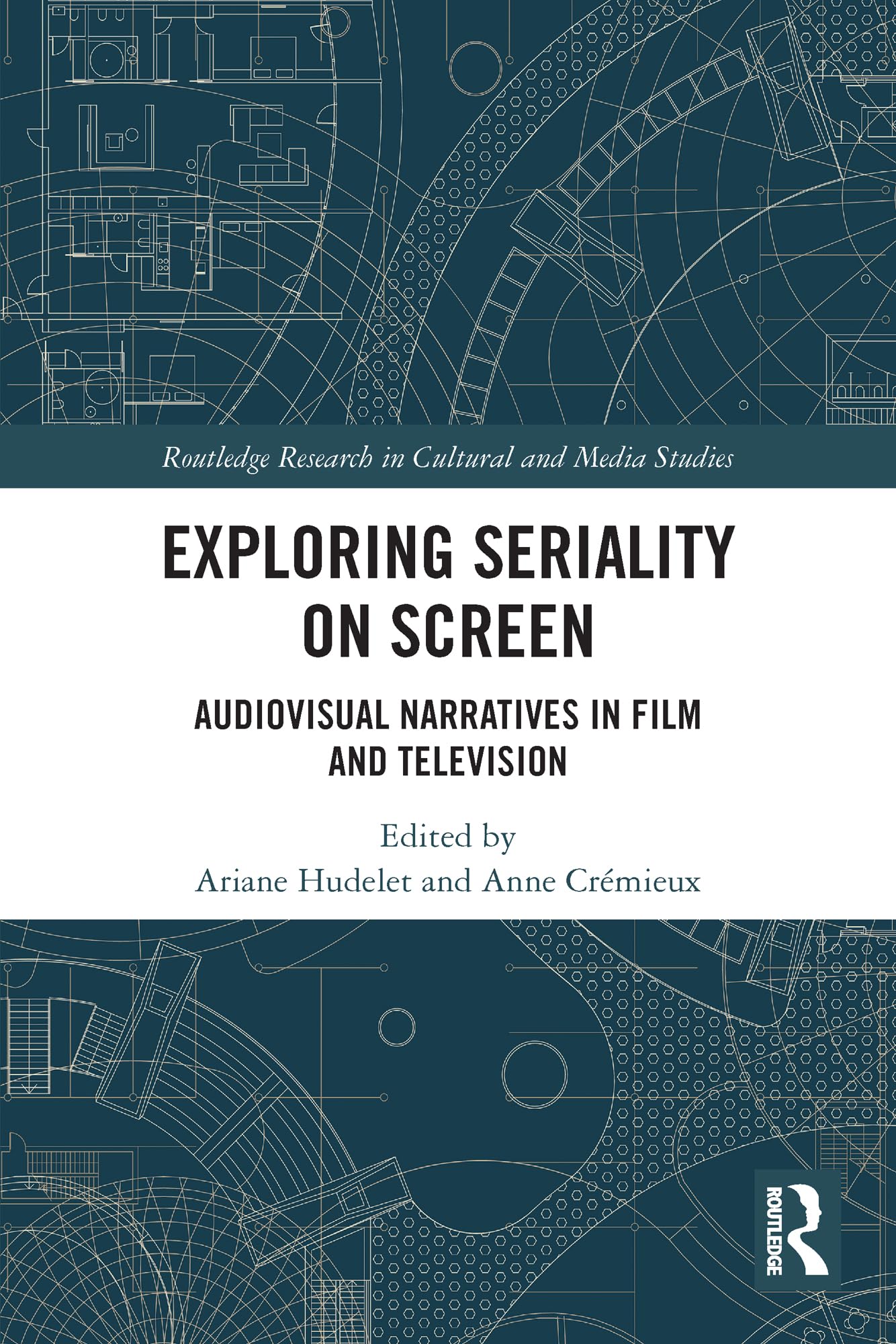 Exploring Seriality on Screen: Audiovisual Narratives in Film and Television (Routledge Research in Cultural and Media Studies)