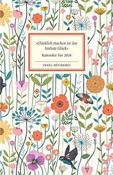 »Glücklich machen ist das höchste Glück«: Kalender für 2024 | Mit zahlreichen Abbildungen | Wochenplaner mit Platz für Notizen
