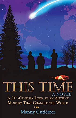 This Time: A 21st-Century Look at an Ancient Mystery That Changed the World