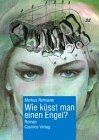 Wie küsst man einen Engel?