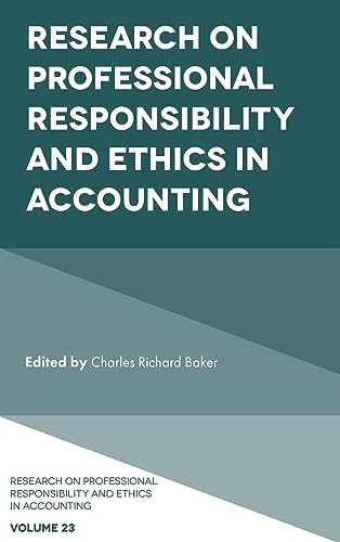 Research on Professional Responsibility and Ethics in Accounting (Research on Professional Responsibility and Ethics in Accounting, 23, Band 23)