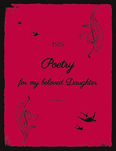 Poetry for my beloved Daughter: Volume 1 (Poetry for my beloved Daughter: Volume I)