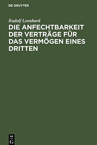 Die Anfechtbarkeit der Verträge für das Vermögen eines Dritten: Eine civilrechtliche Abhandlung