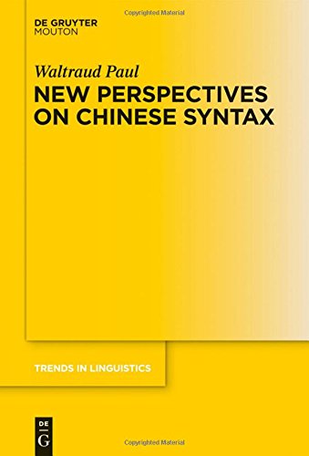 New Perspectives on Chinese Syntax (Trends in Linguistics. Studies and Monographs [TiLSM], Band 271)