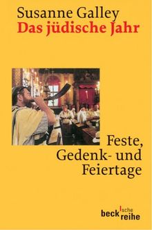 Das jüdische Jahr: Feste, Gedenk- und Feiertage