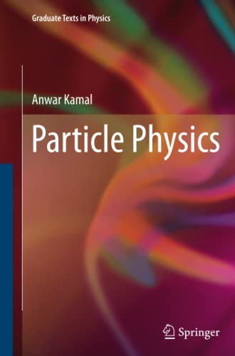 Particle Physics (Graduate Texts in Physics)