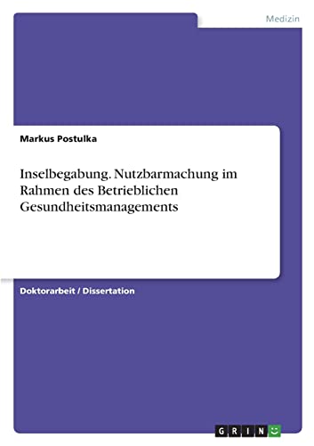 Inselbegabung. Nutzbarmachung im Rahmen des Betrieblichen Gesundheitsmanagements