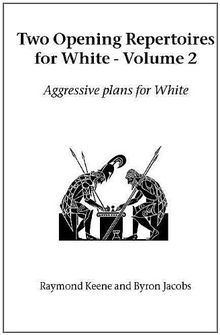 Two Opening Repertoires for White - Volume 2: Aggressive Plans for White (Hardinge Simpole Chess Classics)