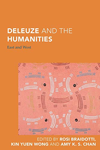 Rosi Braidotti Deleuze And The Humanities, East And West (Continental Philosophy In Austral-Asia)
