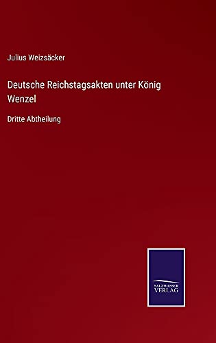 Deutsche Reichstagsakten unter König Wenzel: Dritte Abtheilung