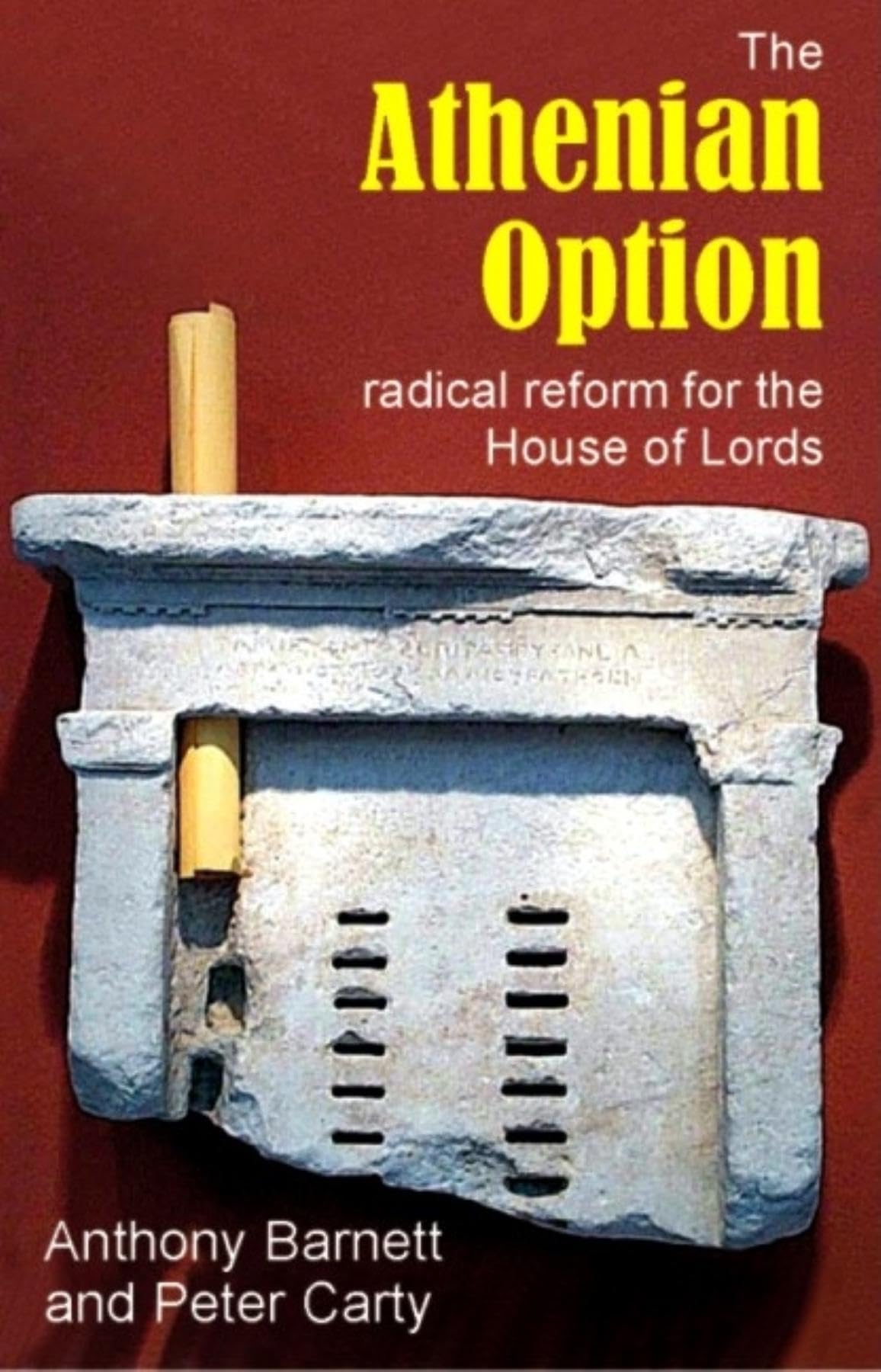 The Athenian Option: Radical Reform for the House of Lords (The Luck of the Draw: Sortation and Public Policy)