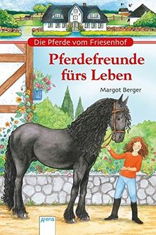 Die Pferde vom Friesenhof. Pferdefreunde fürs Leben