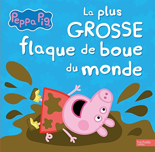 Peppa Pig / La plus grosse flaque de boue du monde