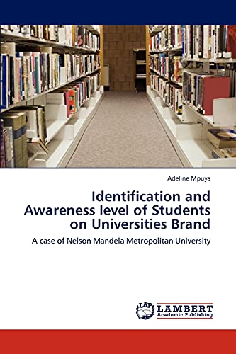 Identification and Awareness level of Students on Universities Brand: A case of Nelson Mandela Metropolitan University