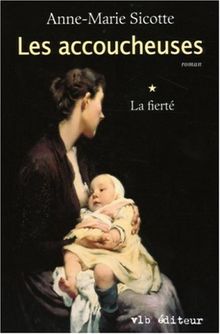 Les Accoucheuses T 01 la Fierte