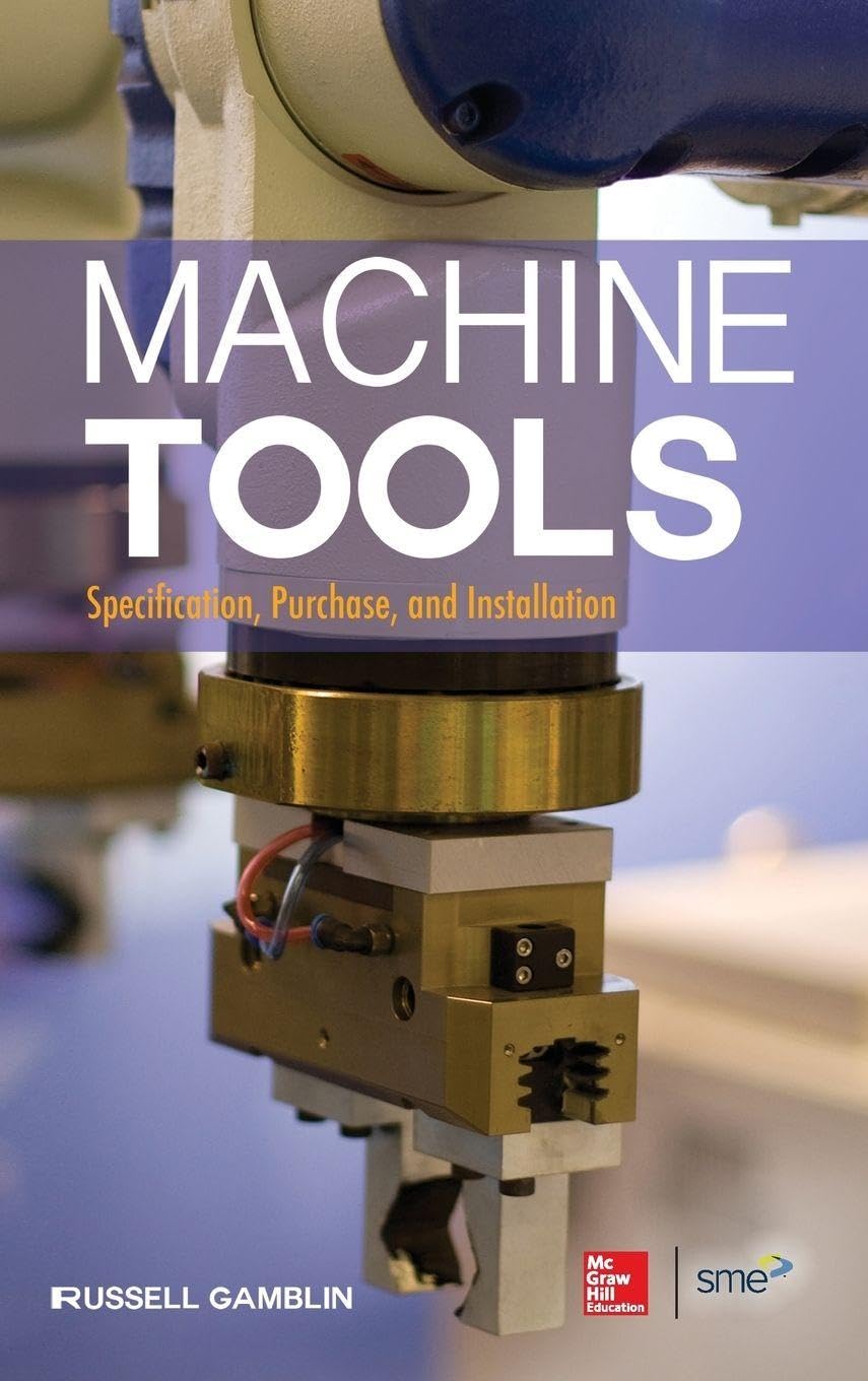 Machine Tools: Specification, Purchase, and Installation