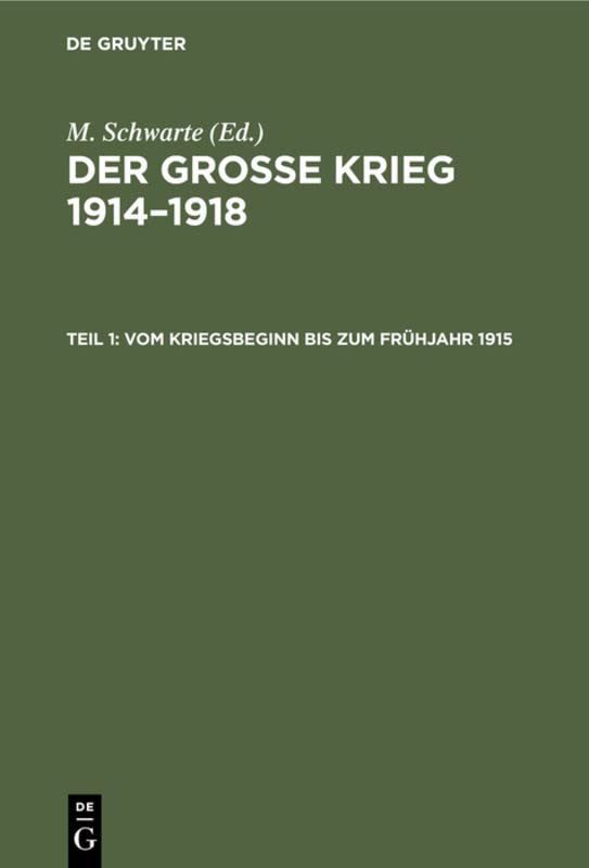 Vom Kriegsbeginn bis zum Frühjahr 1915 (Der große Krieg 1914–1918. Der deutsche Landkrieg)