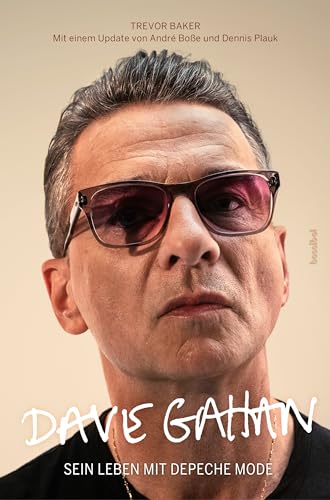 Trevor Baker Dave Gahan, Sein Leben Mit Depeche Mode
