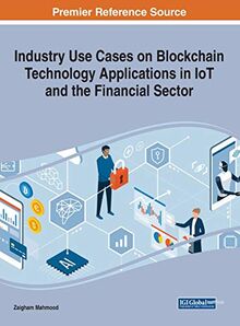 Industry Use Cases on Blockchain Technology Applications in IoT and the Financial Sector