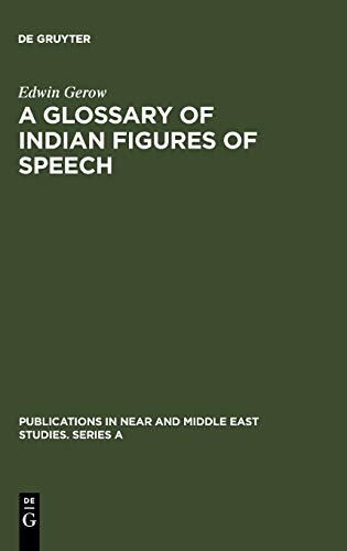 A Glossary of Indian Figures of Speech (Publications in Near and Middle East Studies. Series A, 16, Band 16)