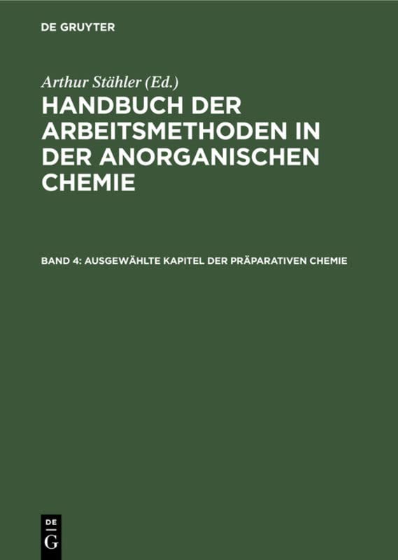 Ausgewählte Kapitel der präparativen Chemie (Handbuch der Arbeitsmethoden in der anorganischen Chemie)