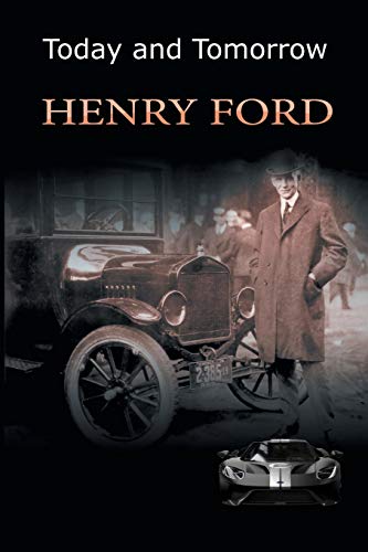 Henry Ford Today And Tomorrow (Kim Klein's Chardon Press, Band 15)