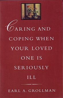 Caring and Coping When Your Loved One is Seriously Ill