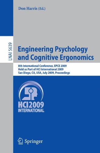 Engineering Psychology and Cognitive Ergonomics: 8th International Conference, EPCE 2009, Held as Part of HCI International 2009, San Diego, CA, USA, ... (Lecture Notes in Computer Science)