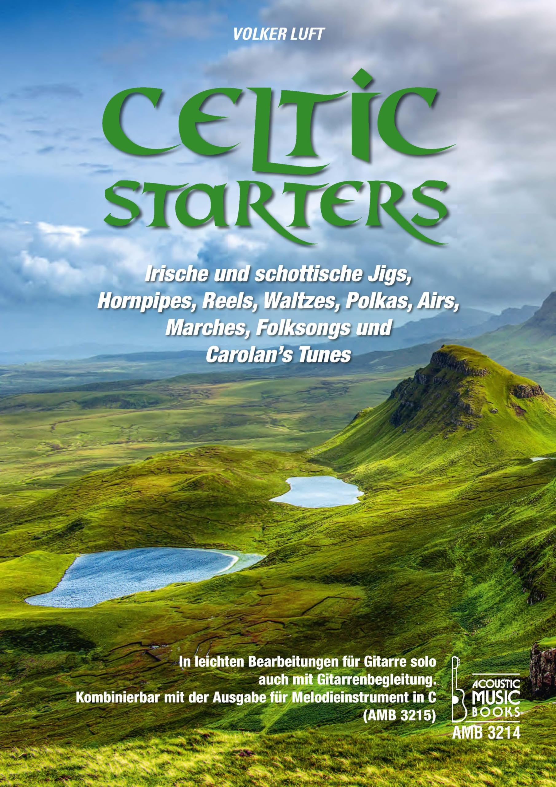 Celtic Starters.: Irische und schottische Jigs, Hornpipes, Reels, Waltzes, Polkas, Airs, Marches, Folksongs und Carolan's Tunes. In leichten ... Gitarre solo, auch mit Gitarrenbegleitung.